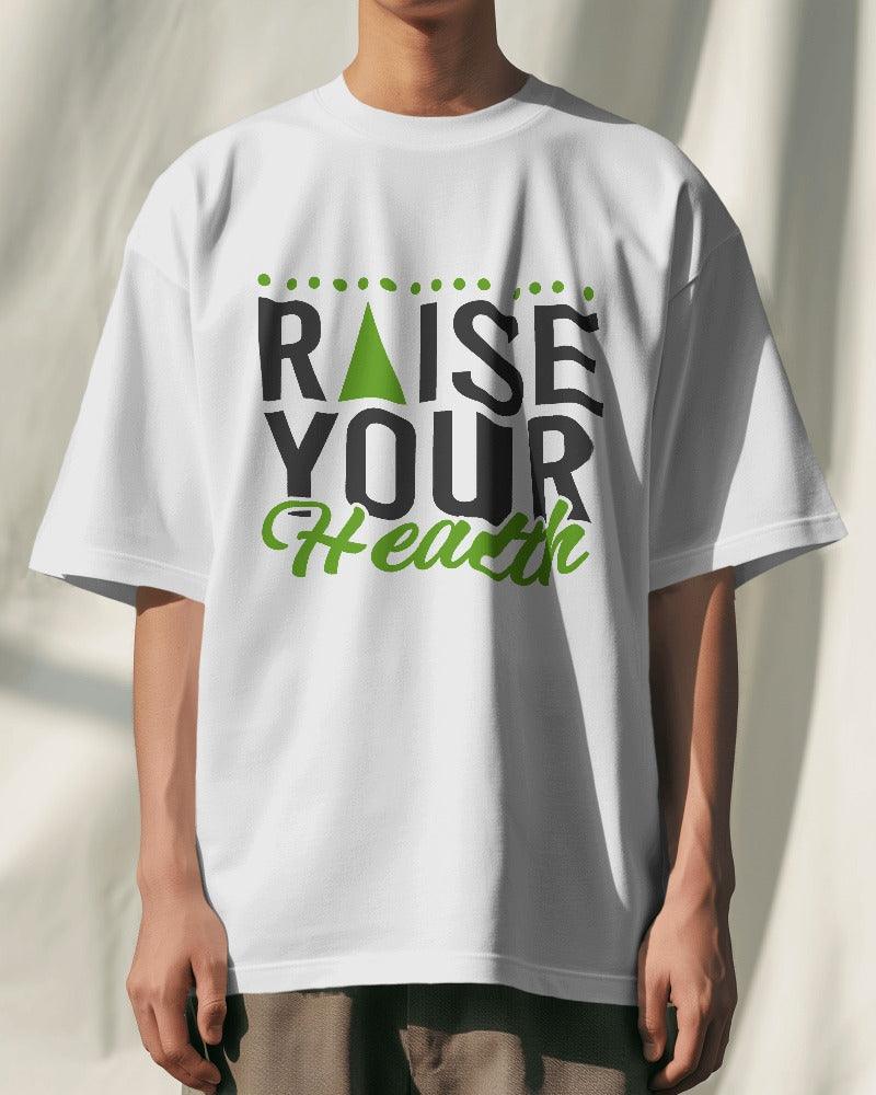 Raise Your Health - Unisex Oversized T Shirt - Bindaas Store