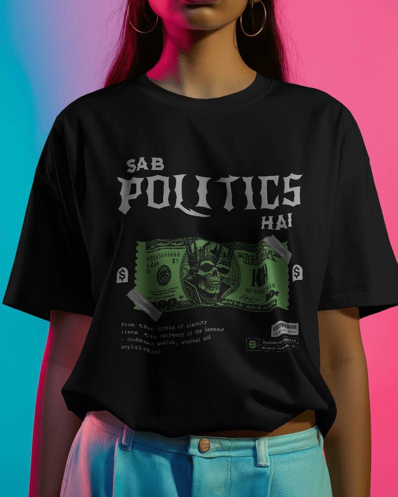 Sab Politics Hai - Unisex Oversized T Shirt - Bindaas Store