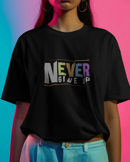 Never Give Up - Unisex Oversized T Shirt - Bindaas Store