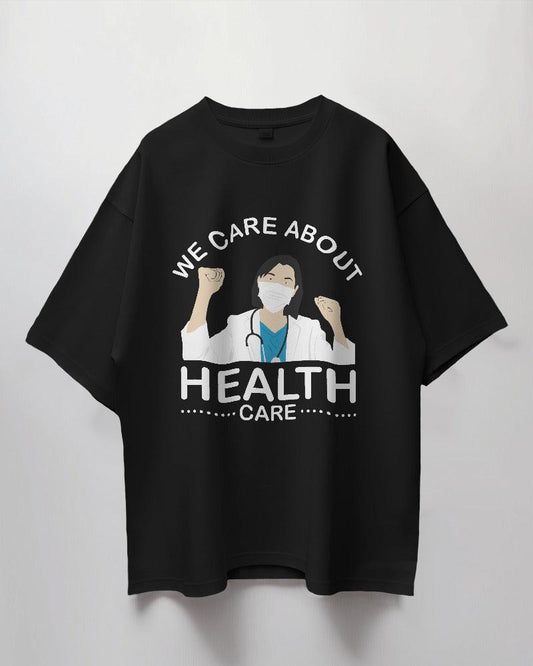 We care about Healthcare - Unisex Oversized T Shirt - Bindaas Store