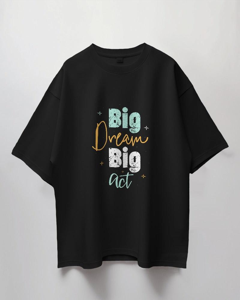 Big Dream - Unisex Oversized T Shirt - Bindaas Store