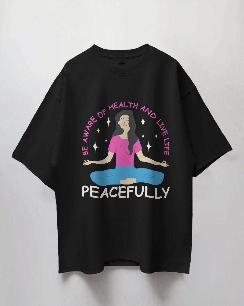 Live Life Peacefully - Unisex Oversized T Shirt - Bindaas Store