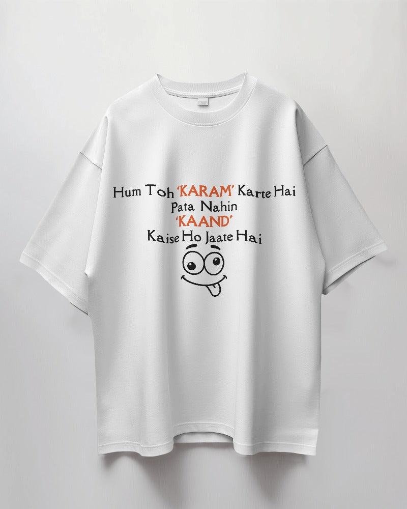 Karam Kaand - Unisex Oversized T Shirt - Bindaas Store