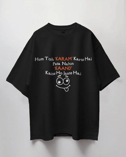 Karam Kaand - Unisex Oversized T Shirt - Bindaas Store