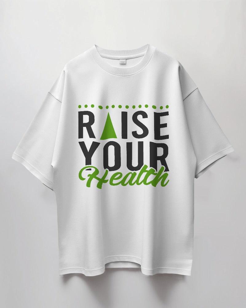 Raise Your Health - Unisex Oversized T Shirt - Bindaas Store