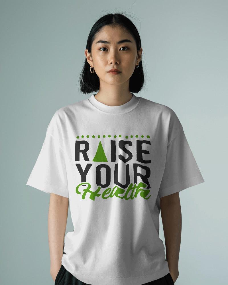 Raise Your Health - Unisex Oversized T Shirt - Bindaas Store