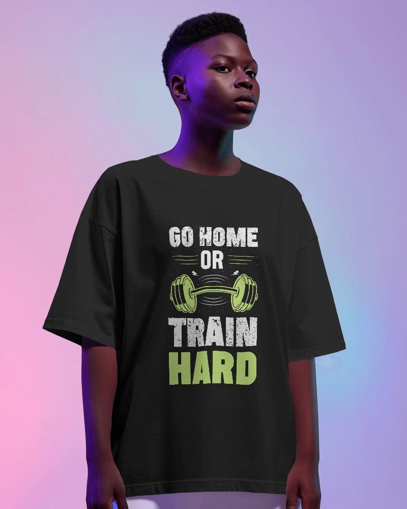 Train Hard - Unisex Oversized T Shirt - Bindaas Store