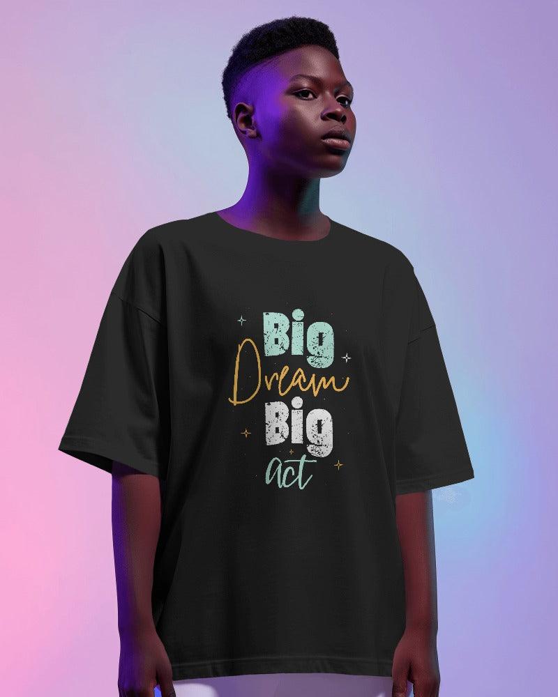 Big Dream - Unisex Oversized T Shirt - Bindaas Store